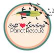 Soft Landings Parrot Rescue, Inc.